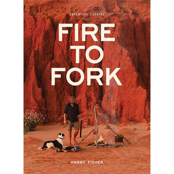 Fire to Fork by Harry Fisher